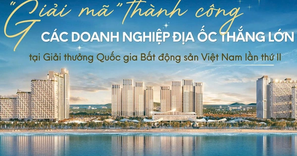 Điều gì làm nên thành công của các doanh nghiệp địa ốc "thắng lớn" tại Giải thưởng Quốc gia Bất động sản Việt Nam lần thứ II?
